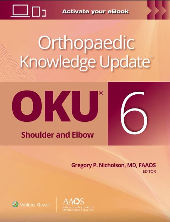 Orthopaedic Knowledge Update®: Shoulder and Elbow 6