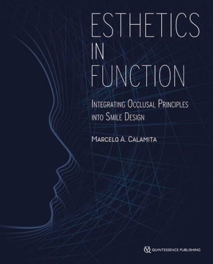 Esthetics in Function: Integrating the Occlusal Principles into Smile Design