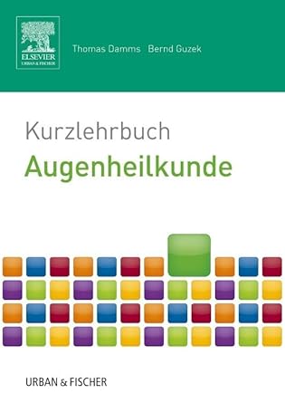 Kurzlehrbuch Augenheilkunde