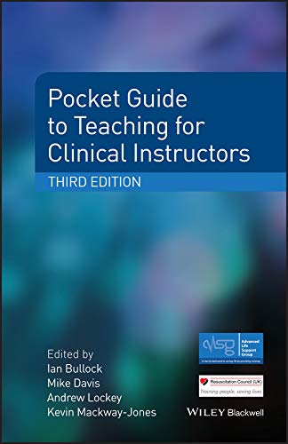 Pocket Guide to Teaching for Clinical Instructors (Advanced Life Support Group) 3rd Edition
