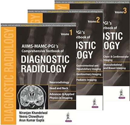 AIIMS-MAMC-PGI’s Comprehensive Textbook of Diagnostic Radiology (3 Volumes)