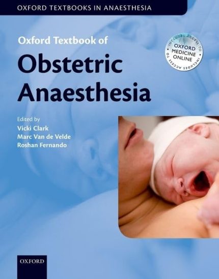 Oxford Textbook of Obstetric Anaesthesia (Oxford Textbooks in Anaesthesia)