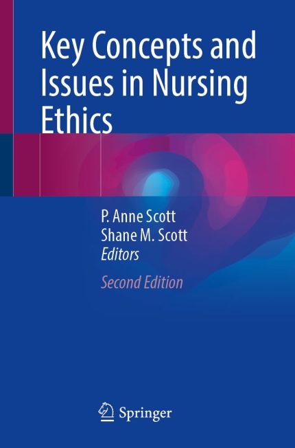 Key Concepts and Issues in Nursing Ethics Second Edition 2024