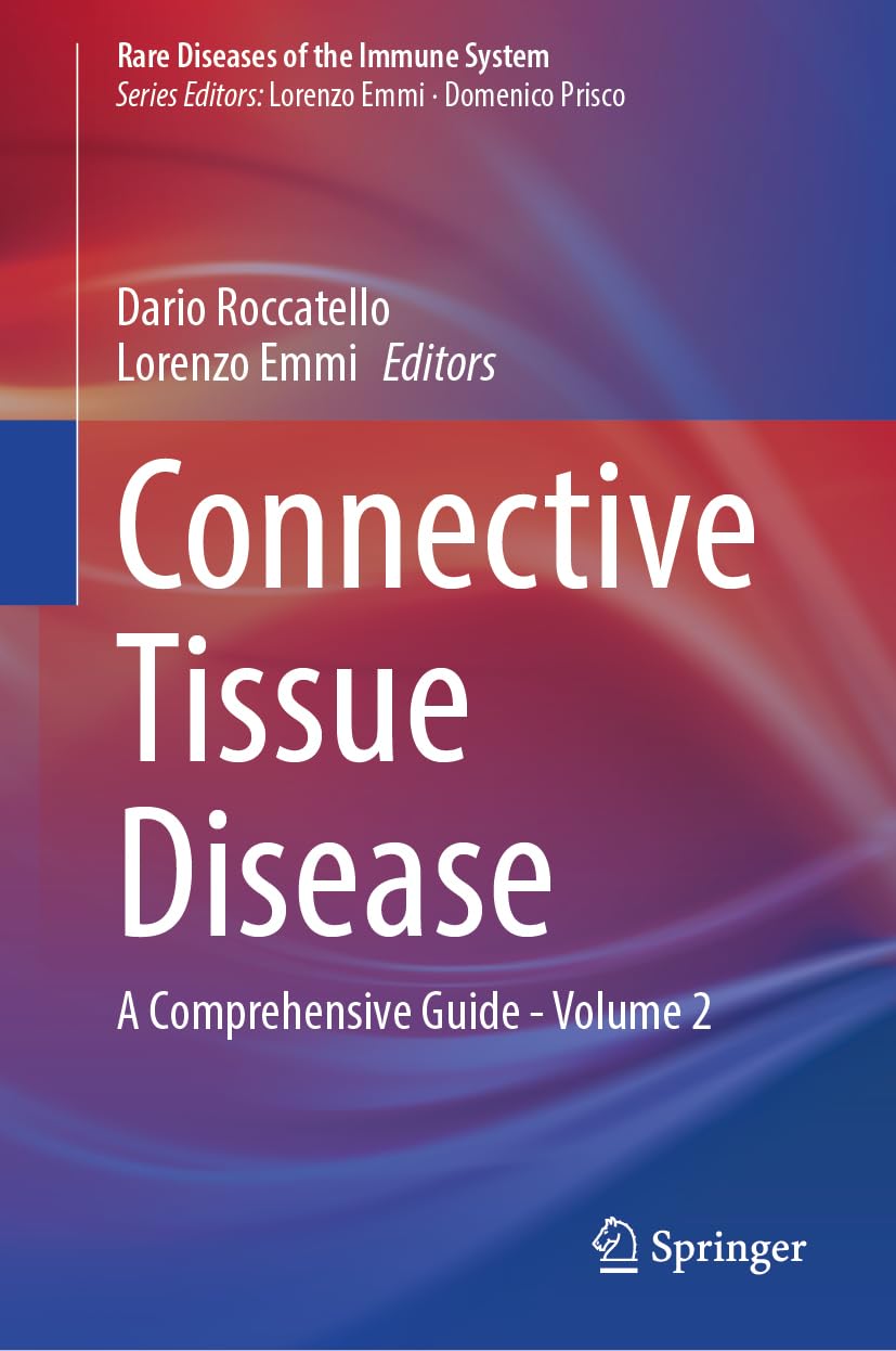 Connective Tissue Disease: A Comprehensive Guide - Volume 2 (Rare Diseases of the Immune System)