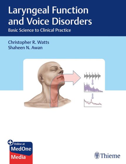 Laryngeal Function and Voice Disorders: Basic Science to Clinical Practice (only PDF)