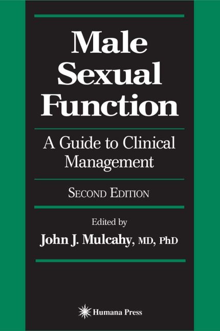Male Sexual Function: A Guide to Clinical Management (Current Clinical Urology)