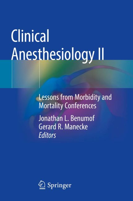 Clinical Anesthesiology II: Lessons from Morbidity and Mortality Conferences.
