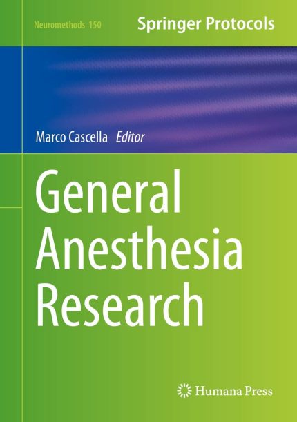 General Anesthesia Research (Neuromethods, 150)