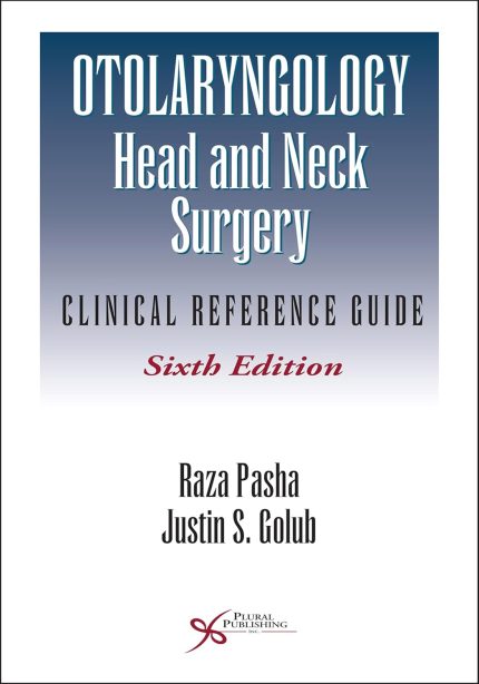 Otolaryngology-Head and Neck Surgery: Clinical Reference Guide