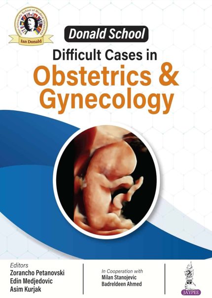 Donald School Difficult Cases in Obstetrics & Gynecology
