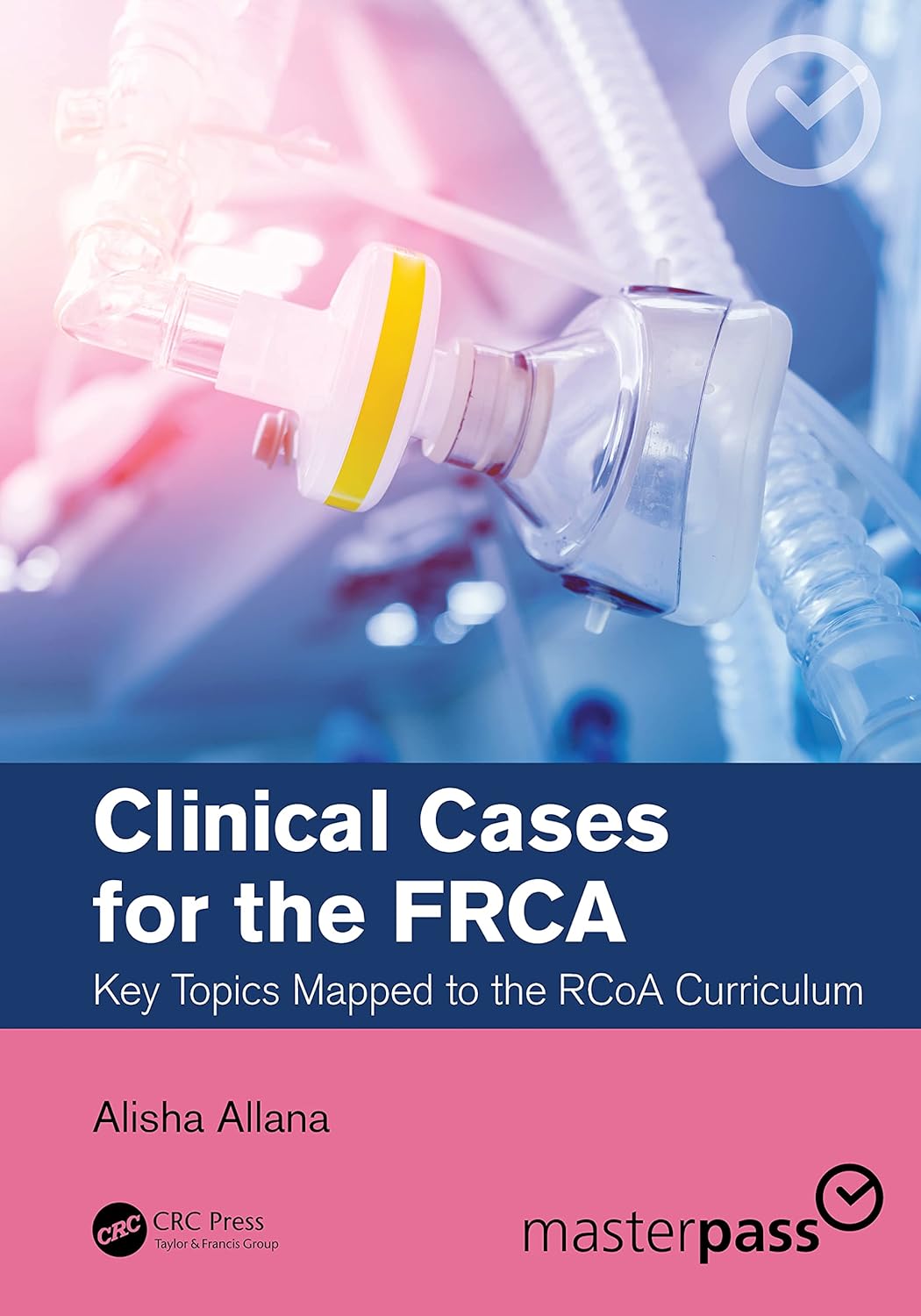 Clinical Cases for the FRCA (MasterPass)