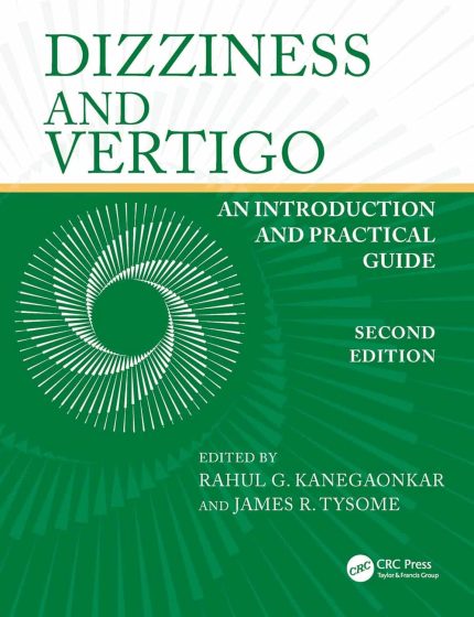 Dizziness and Vertigo: An Introduction and Practical Guide 2nd Edition