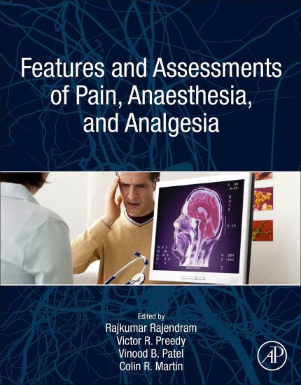 Features and Assessments of Pain, Anesthesia, and Analgesia (1st Edition)