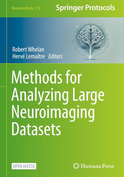 Methods for Analyzing Large Neuroimaging Datasets (Neuromethods, 218)