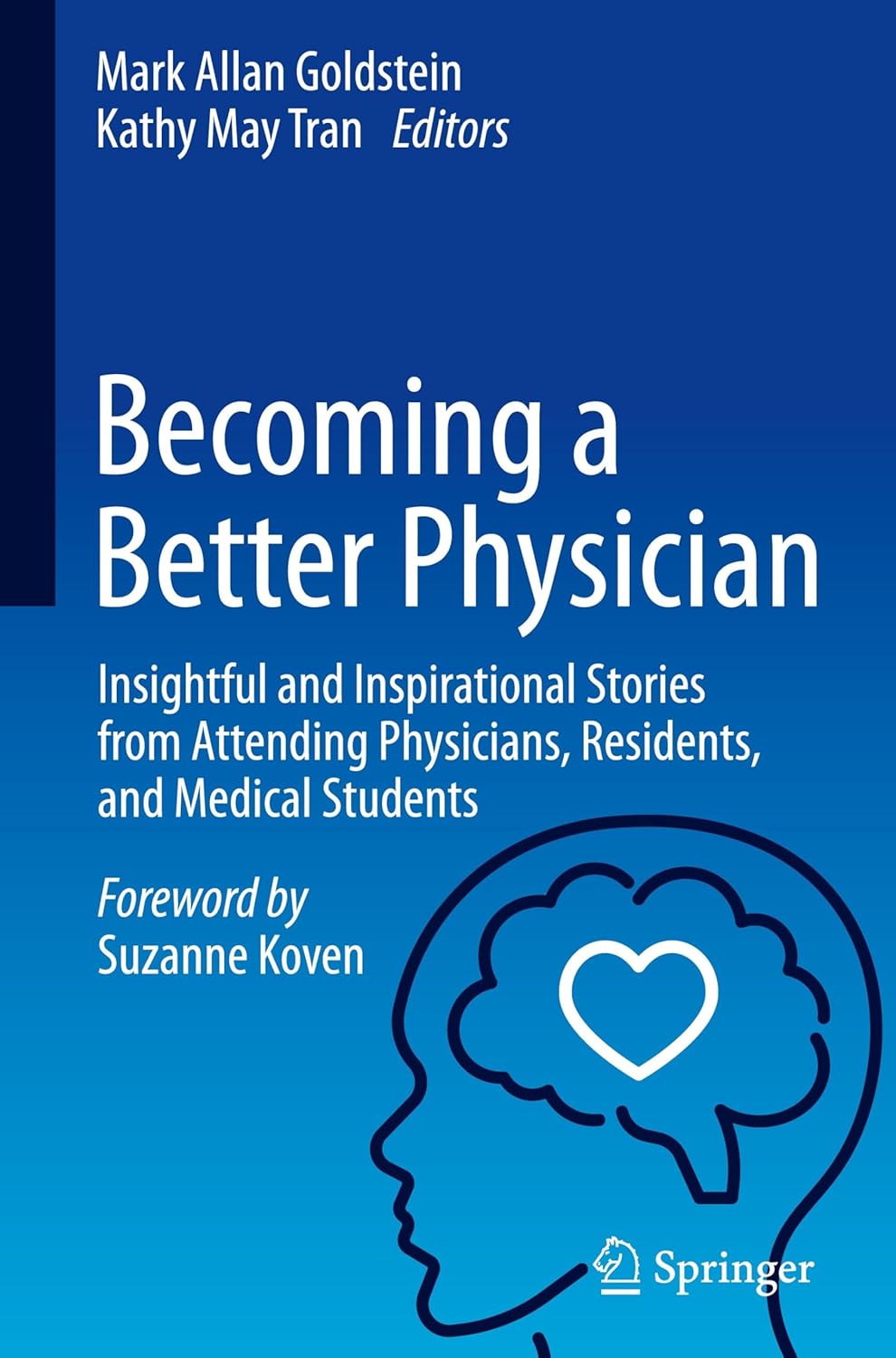 Becoming a Better Physician: Insightful and Inspirational Stories from Attending Physicians, Residents, and Medical Students