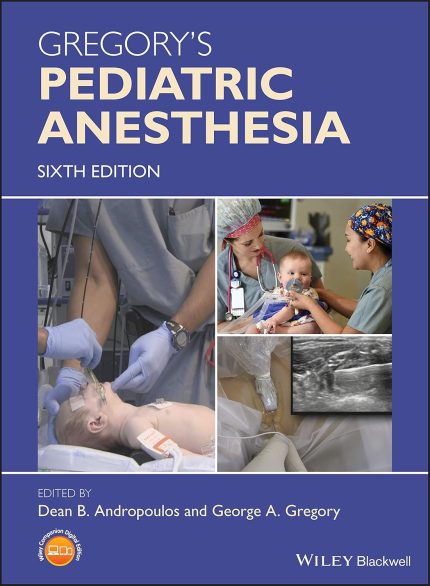 Gregory's Pediatric Anesthesia (6th Edition)