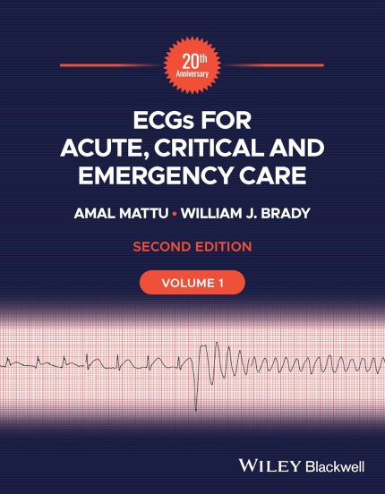 ECGs for Acute, Critical and Emergency Care, Volume 1, 20th Anniversary 2nd Edition