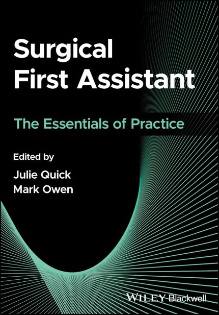 Surgical First Assistant: The Essentials of Practice 1st Edition