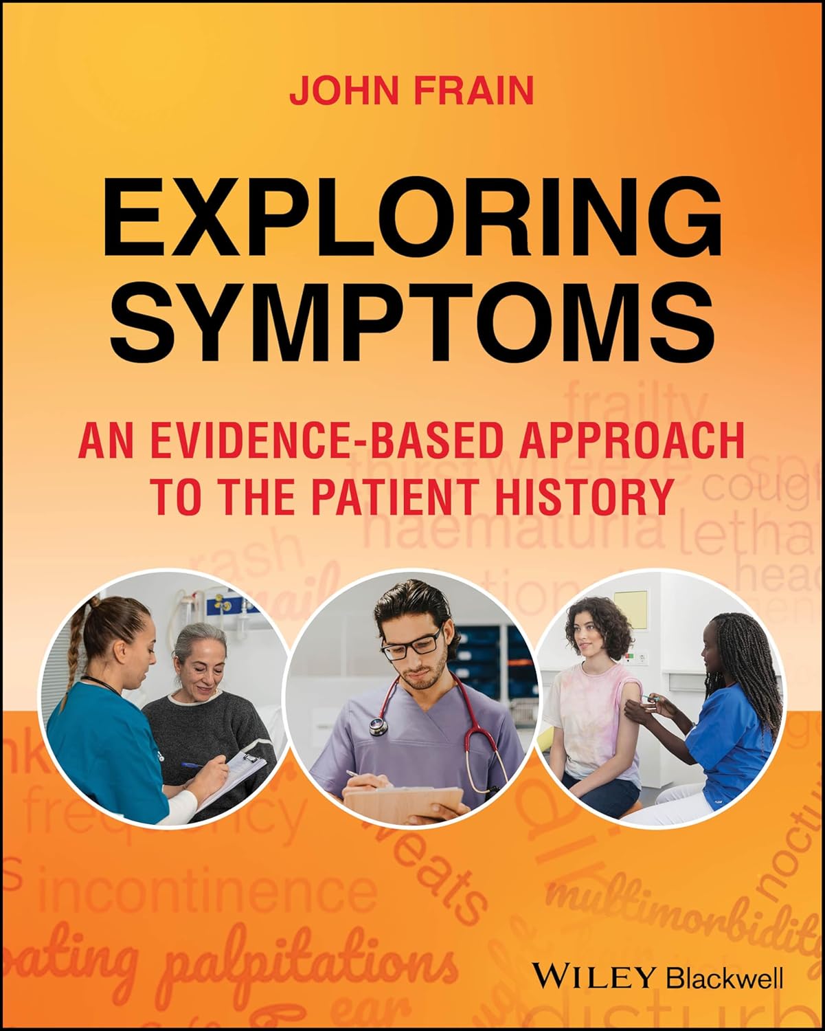 Exploring Symptoms: An Evidence-based Approach to the Patient History (1st Edition)