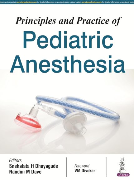 Principles and Practice of Pediatric Anesthesia (1st Edition)