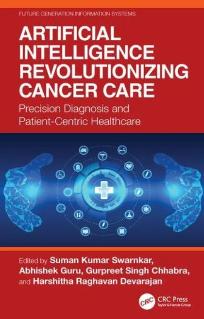 Artificial Intelligence Revolutionizing Cancer Care Precision Diagnosis and Patient-Centric Healthcare 1st Edition