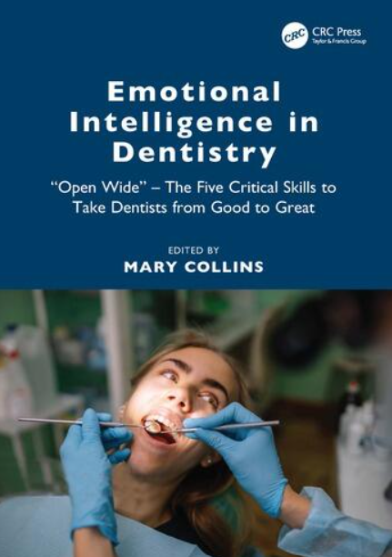 Emotional Intelligence in Dentistry “Open Wide” - The Five Critical Skills to Take Dentists from Good to Great 1st Edition