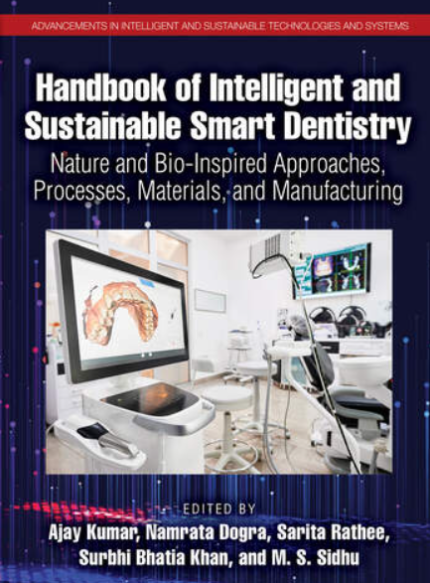 Handbook of Intelligent and Sustainable Smart Dentistry Nature and Bio-Inspired Approaches, Processes, Materials, and Manufacturing