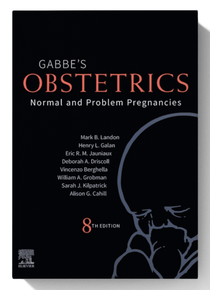 Gabbe's Obstetrics: Normal and Problem Pregnancies: Normal and Problem Pregnancies 8th Edition
