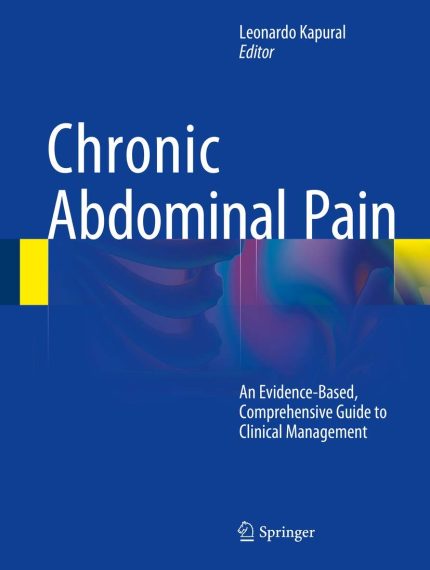 Chronic Abdominal Pain: An Evidence-Based, Comprehensive Guide to Clinical Management