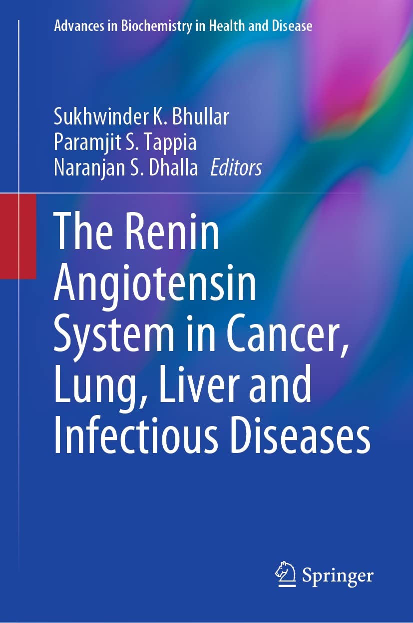 The Renin Angiotensin System in Cancer, Lung, Liver and Infectious Diseases (Advances in Biochemistry in Health and Disease Book 25)