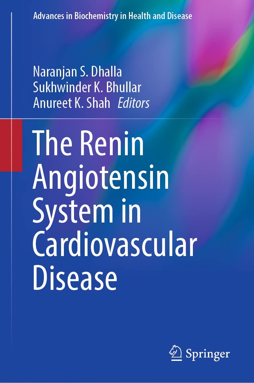 The Renin Angiotensin System in Cardiovascular Disease (Advances in Biochemistry in Health and Disease Book 24)