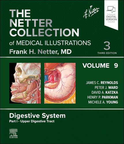 The Netter Collection of Medical Illustrations: Digestive System, Volume 9, Part I - Upper Digestive Tract E-Book (Netter Green Book Collection)