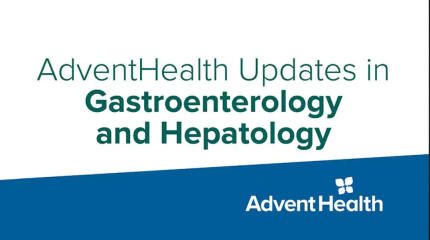 AdventHealth Updates in Gastroenterology and Hepatology 2025