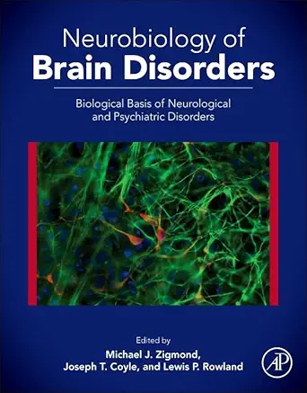 Neurobiology of Brain Disorders: Biological Basis of Neurological and Psychiatric Disorders