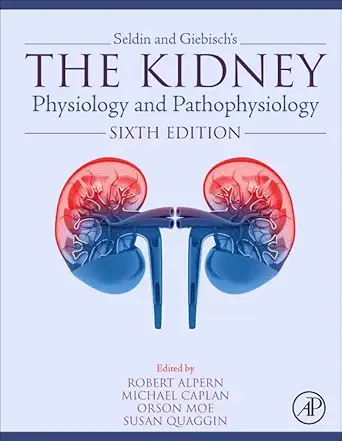 Seldin and Giebisch's The Kidney: Physiology and Pathophysiology