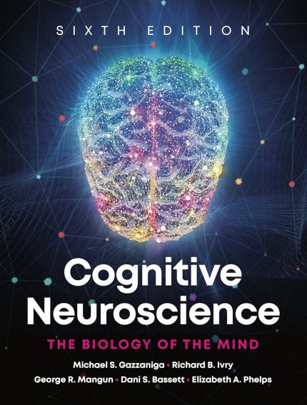 Cognitive Neuroscience: The Biology of the Mind