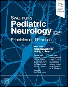 Swaiman’s Pediatric Neurology: Principles and Practice, 7th edition