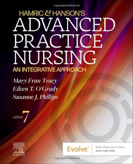 Hamric & Hanson’s Advanced Practice Nursing: An Integrative Approach, 7th Edition